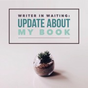 Writer in Waiting: Update about my book